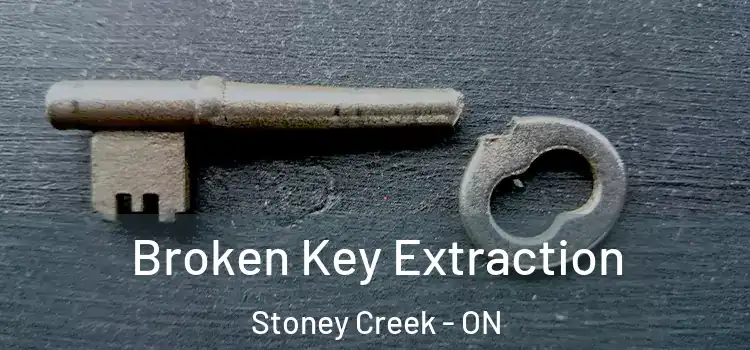 Broken Key Extraction Stoney Creek - ON